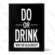 The game Do or Drink, Win or Blackout is pictured.